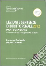 Lezioni e sentenze di diritto penale. Parte generale con schemi di svolgimento di temi libro