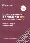 Lezioni e sentenze di diritto civile 2012. Con schemi di svolgimento temi libro