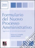 Formulario del nuovo processo amministrativo. Con CD-ROM libro