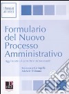 Formulario del nuovo processo amministrativo. Con CD-ROM libro di Caringella Francesco Didonna Michele