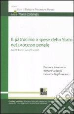 Il patrocinio a spese dello Stato nel processo penale. Aspetti teorici e profili pratici