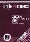 Il diritto per i concorsi. Speciale concorso in magistratura (2012) libro