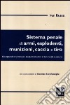 Sistema penale di armi, esplodenti, munizioni, caccia e tiro libro di Russo Ivan