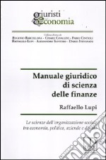 Manuale giuridico di scienza delle finanze. Le scienze dell'organizzazione sociale tra economia, politica, aziende e diritto libro