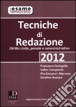 Tecniche di redazione 2012. Diritto civile, penale e amministrativo libro