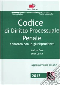 Codice di diritto processuale civile-Codice di diritto processuale penale. Annotati con la giurisprudenza