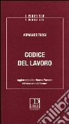 Codice del lavoro. Aggiornato alla riforma Fornero del mercato del lavoro libro