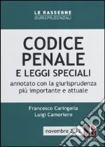 Codice penale e leggi speciali. Annotato con la giurisprudenza più importante e attuale