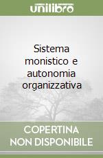 Sistema monistico e autonomia organizzativa