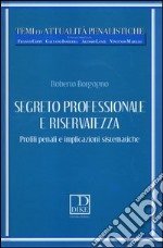 Segreto professionale e riservatezza. Profili penali e implicazioni sistematiche