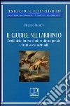 Il giudice nel labirinto. Profili delle intersezioni tra diritto penale e fonti sovranazionali libro di Manes Vittorio