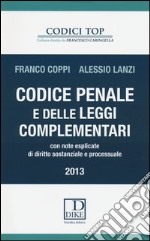 Codice penale e delle leggi complementari. Con note esplicate di diritto sostanziale e processuale