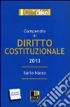 Compendio di diritto costituzionale libro di Nasso Ilario