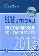 5000 quiz ufficiali. 80 commissari polizia di Stato libro