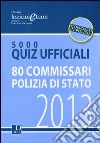 5000 quiz ufficiali. 80 commissari polizia di Stato libro