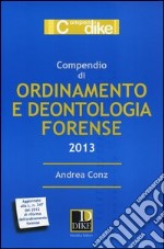 Compendio di ordinamento e deontologia forense 2013 libro