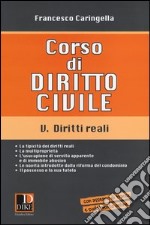 Corso di diritto civile. Vol. 5: Diritti reali libro