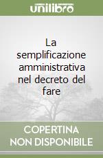 La semplificazione amministrativa nel decreto del fare libro