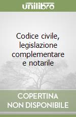 Codice civile, legislazione complementare e notarile