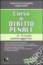 Corso di diritto penale. Vol. 2: Il reato: profili oggettivi libro