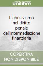 L'abusivismo nel diritto penale dell'intermediazione finanziaria