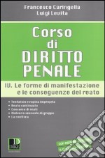 Corso di diritto penale. Vol. 4: Le forme di manifestazione e le conseguenze del reato libro