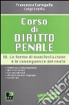 Corso di diritto penale. Vol. 4: Le forme di manifestazione e le conseguenze del reato libro