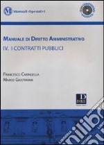 Manuale di diritto amministrativo. Con CD-ROM. Vol. 4: I contratti pubblici libro