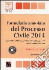 Formulario annotato del processo civile 2014. Con CD-ROM libro