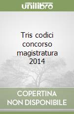 Tris codici concorso magistratura 2014 libro