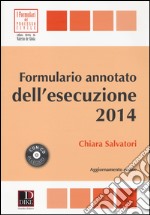 Formulario annotato dell'esecuzione 2014. Con CD-ROM