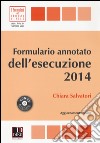 Formulario annotato dell'esecuzione 2014. Con CD-ROM libro di Salvatori Chiara