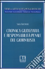 Cronaca giudiziaria e responsabilità penale del giornalista libro