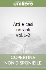 Atti e casi notarili vol.1-2 libro