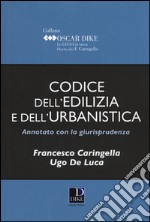 Codice dell'edilizia e dell'urbanistica annotato con la giurisprudenza