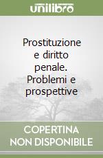 Prostituzione e diritto penale. Problemi e prospettive