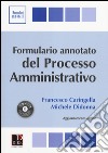 Formulario annotato del processo amministrativo. Con CD-ROM libro di Caringella Francesco Didonna Michele