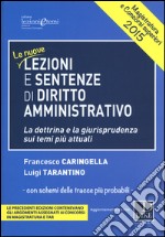 Le nuove lezioni e sentenze di diritto amministrativo 2015. La dottrina e la giurisprudenza sui temi più attuali. Con aggiornamento online libro