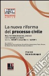 La nuova riforma del processo civile. Degiurisdizionalizzazione, processo e ordinamento giudiziario nel D.L. 132/2014 convertito in L. 162/2014 libro di Santangeli F. (cur.)