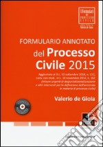 Formulario annotato del processo civile 2015. Con CD-ROM. Con aggiornamento online libro