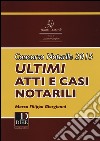 Concorso notarile 2015. Ultimi atti e casi notarili libro