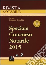 Rivista notarile (2015). Speciale concorso notarile. Vol. 2 libro