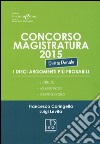 Concorso magistratura 2015. I dieci argomenti più probabili. Diritto penale libro di Caringella Francesco Levita Luigi