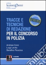 Tracce e tecniche di redazione per il concorso in polizia libro