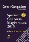 Diritto e giurisprudenza commentata (2015). Speciale concorso magistratura. Vol. 2: Le sentenze più recenti libro