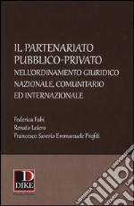 Il partenariato pubblico-privato nell'ordinamento giuridico nazionale, comunitario ed internazionale