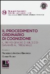 Il procedimento ordinario di cognizione. Il primo grado di giudizio davanti al tribunale. Con CD-ROM libro