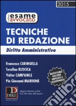 Tecniche di redazione. Diritto amministrativo. Con aggiornamento online libro