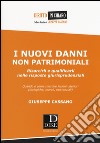 I nuovi danni non patrimoniali. Risarcirli e qualificarli nelle risposte giurisprudenziali libro