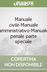 Manuale civile-Manuale amministrativo-Manuale penale parte speciale libro